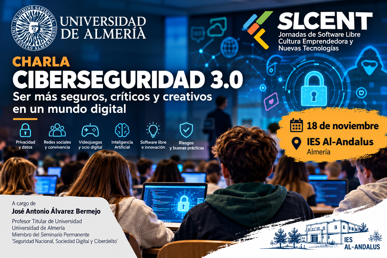Cartel de la charla «Ciberseguridad 3.0» en las Jornadas SLCENT del IES Al-Andalus, el 18 de noviembre, a cargo de José Antonio Álvarez Bermejo